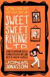 Sweet Sweet Revenge Ltd.: The latest hilarious feel-good fiction from the internationally bestselling Jonas Jonasson and the most fun you’ll have in 2021 Paperback
