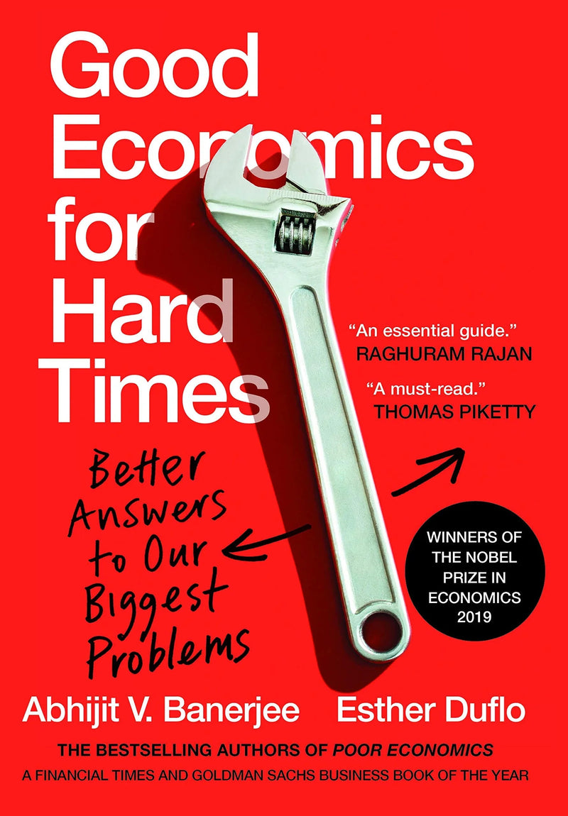 Good Economics for Hard Times : Better Answers to Our Biggest Problems paperback