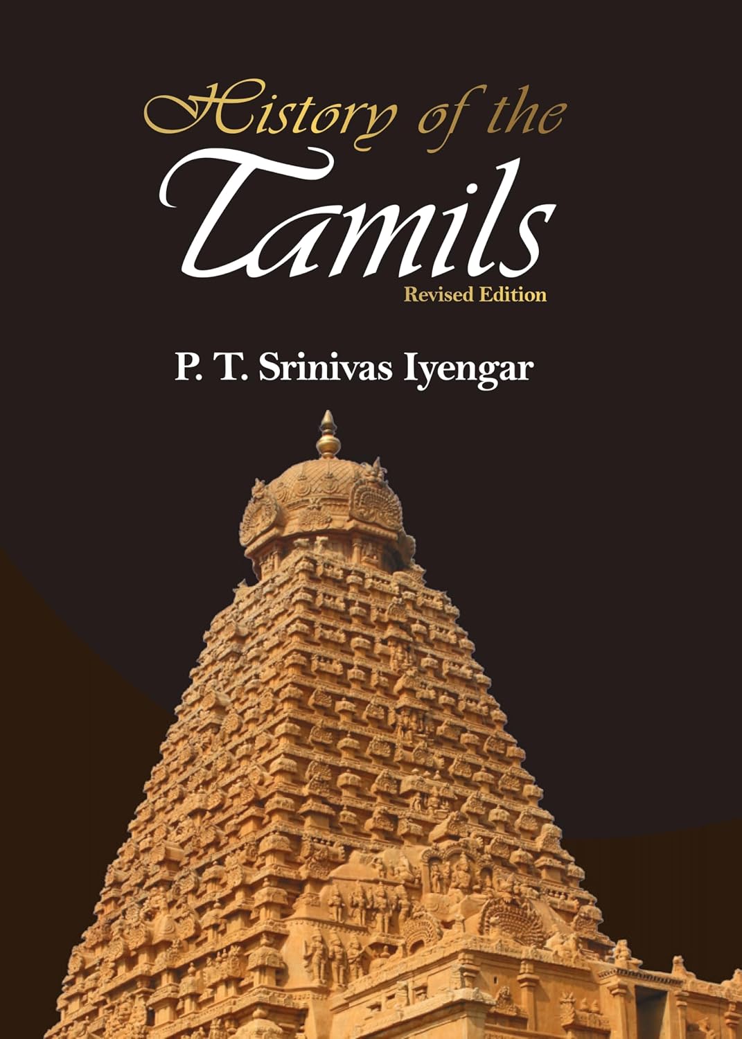 History of the Tamils: From the Earliest Times to 600 A.D. - P. T. Srinivas Iyengar – Dev Publishers & Distributors
