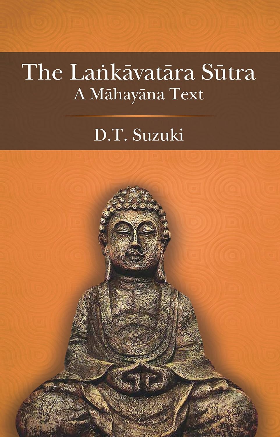 The Lankavatara Sutra: A Mahayana Text - Daisetz Teitaro Suzuki – Dev Publishers & Distributors