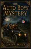 The Auto Boys' Mystery - James A. Braden – DD Books