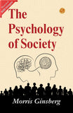 The Psychology Of Society (Illustrated): Morris Ginsberg, D. Lit, On The Illustrated Dynamics Of Society'S Psychology – DD…