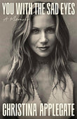 You with the Sad Eyes:-(Paper back)-by Christina Applegate