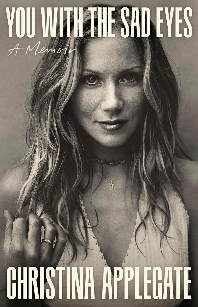 You with the Sad Eyes:-(Paper back)-by Christina Applegate