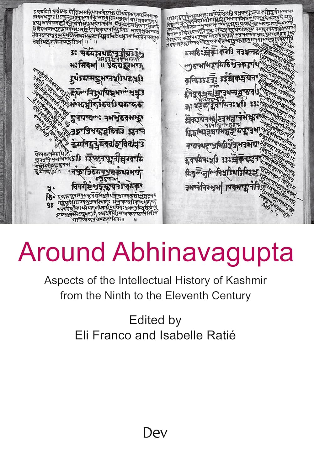 Around Abhinavagupta: Aspects of the Intellectual History of Kashmir from the Ninth to the Eleventh Century - Eli Franco…