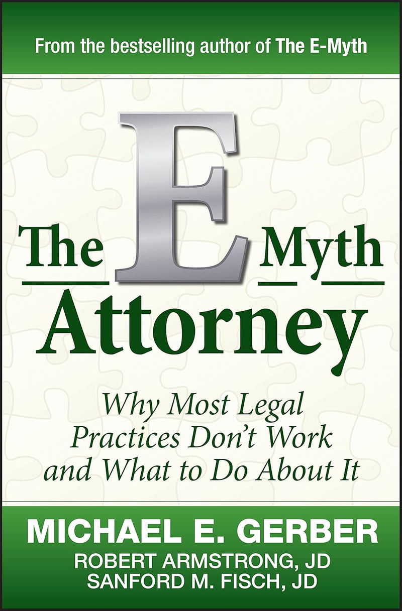 The E-Myth Attorney ---   by Michael E. Gerber- Paperback