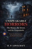Unspeakable Horrors: The House, The Street, And The Unspeakable (Illustarted & Refined) – DD Books