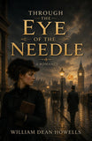 Through the Eye of the Needle: A Romance - William Dean Howells – DD Books