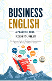 Business English: A Practice Book : The Essential Guide to Workplace Communication, Business Writing, and Career Growth…