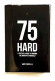 75 Hard: A Tactical Guide To Winning The War With Yourself - Hardcover –  by Andy Frisella