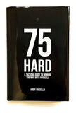 75 Hard: A Tactical Guide To Winning The War With Yourself - Hardcover –  by Andy Frisella