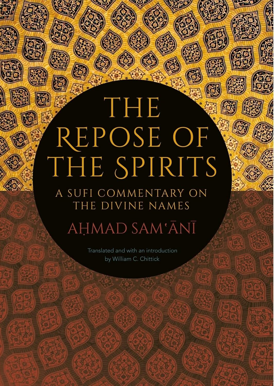 The Repose of the Spirits: A Sufi Commentary on the Divine Names - Ahmad Sam'ani; William C. Chittick (Tr.) – Dev…