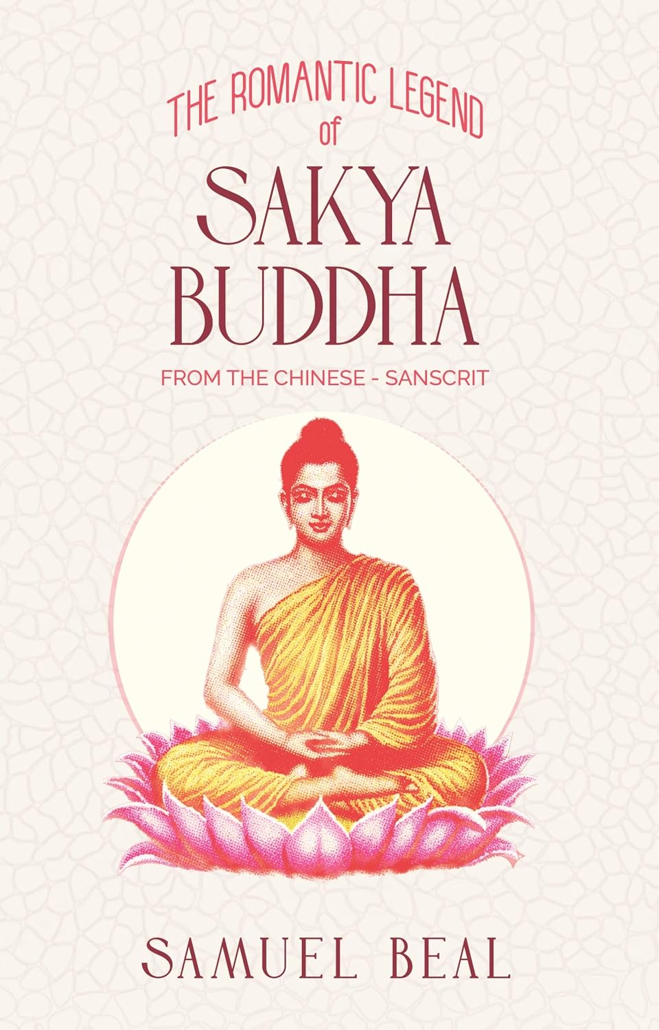 The Romantic Legend of Sakya Buddha - Samuel Beal – Dev Publishers & Distributors