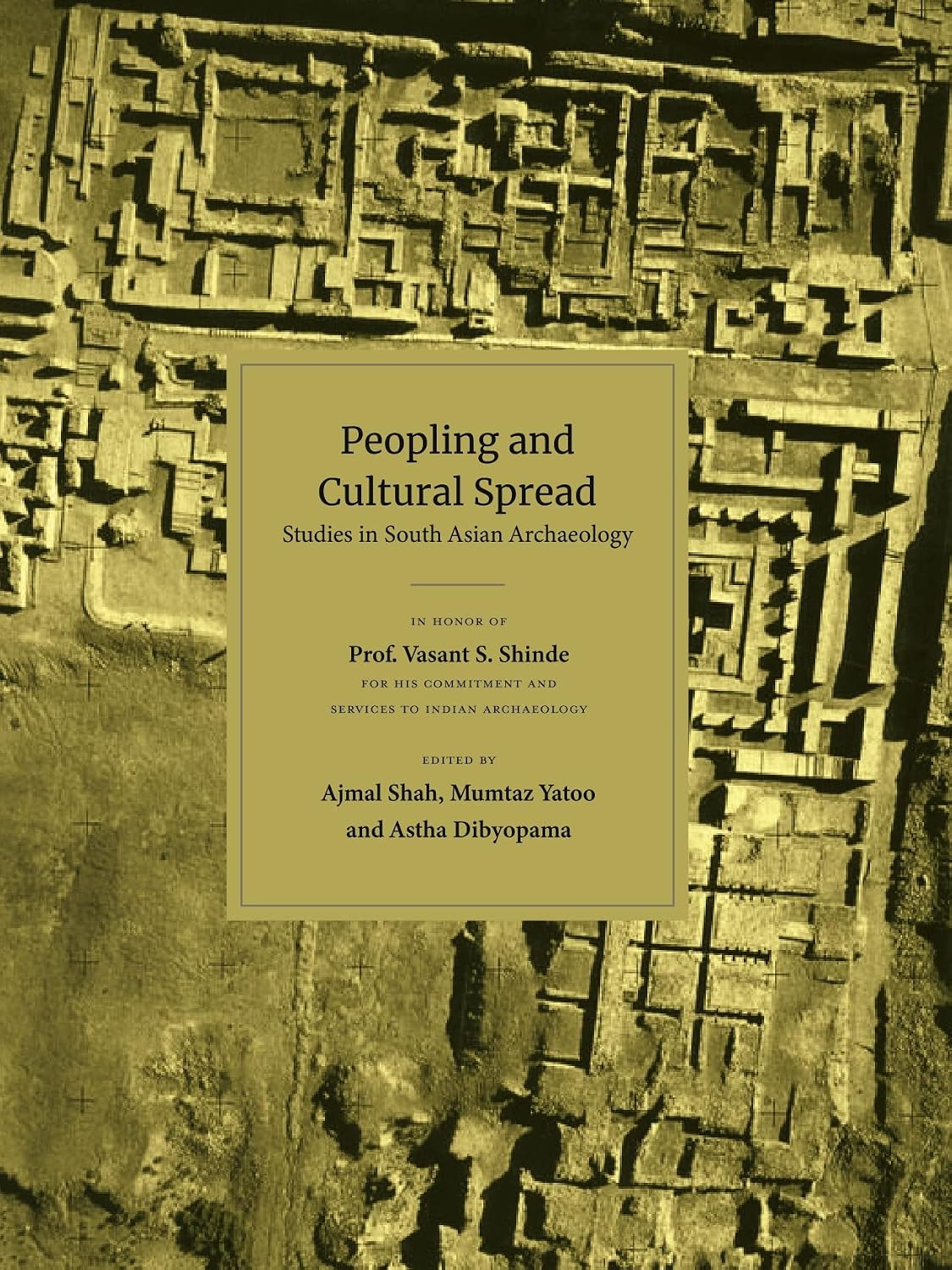 Peopling and Cultural Spread: Studies in South Asian Archaeology, in honor of Prof. Vasant S. Shinde for his commitment and…