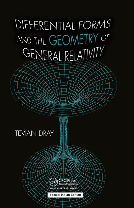 Differential Forms and the Geometry of General Relativity - Tevian Dray – Dev Publishers & Distributors