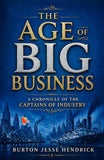 The Age of Big Business: A Chronicle of the Captains of Industry (Chronicles Of Industry) - Burton Jesse Hendrick – DD Books