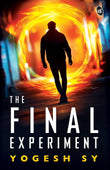 The Final Experiment | The Mystery Thriller of the Year | Witness the Fall of our World - Yogesh SY – Srishti