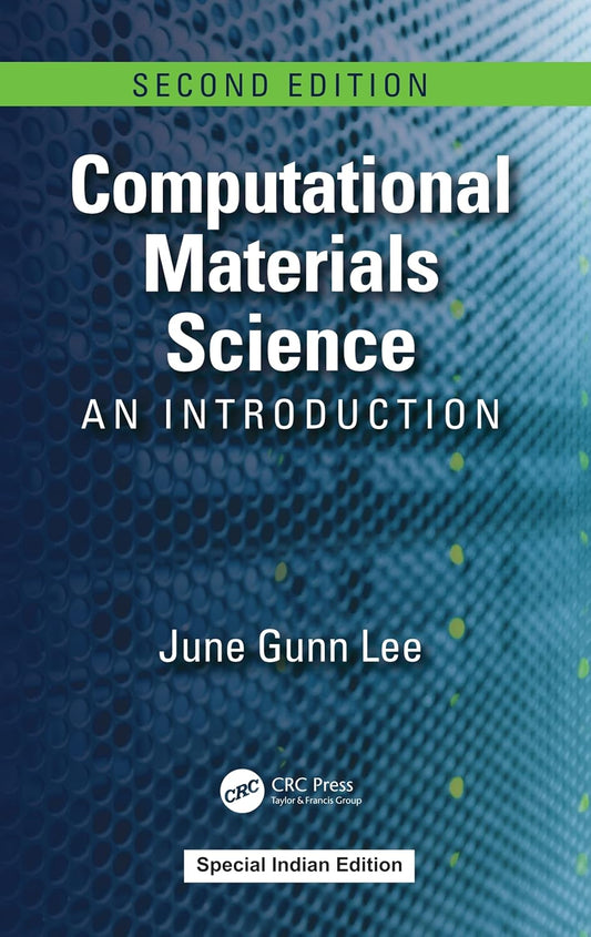 Computational Materials Science: An Introduction, 2nd Edition - June Gunn Lee – Dev Publishers & Distributors
