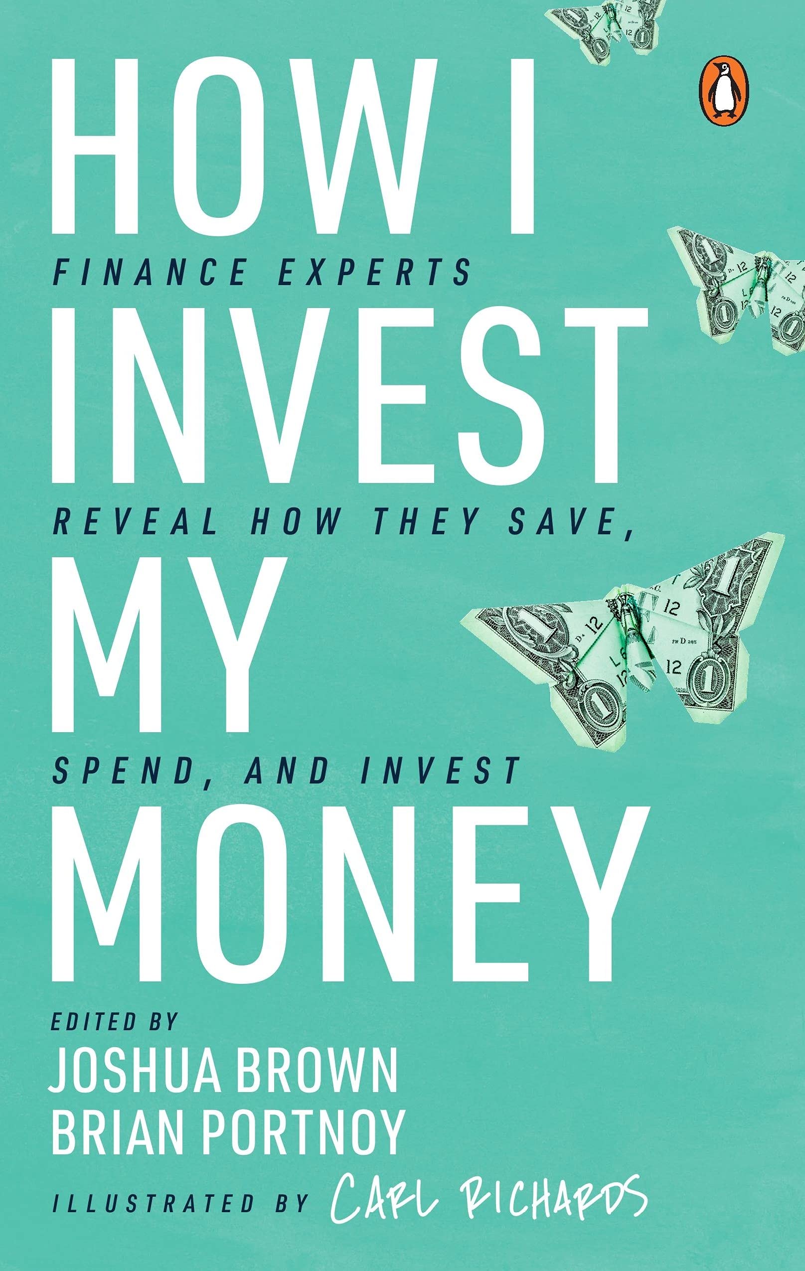 How I Invest My Money: Finance Experts Reveal How They Save, Spend And Invest (Including Special Contribution By…