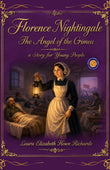 Florence Nightingale The Angel of the Crimea a Story for Young People - Laura Elizabeth Howe Richards – DD Books