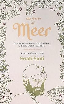 The Fervor of Meer - Swati Sani – Rekhta