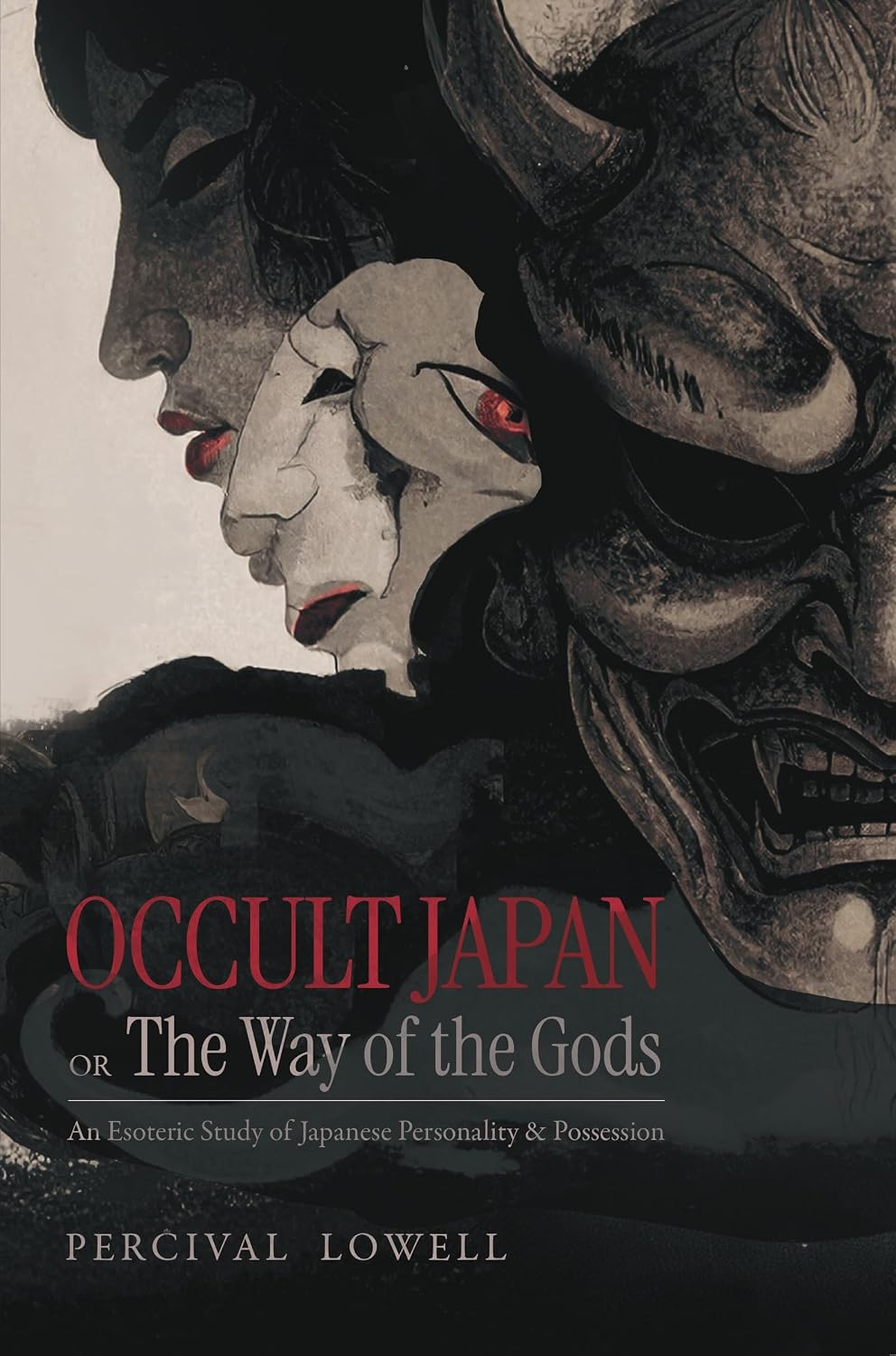 Occult Japan or the Way of the Gods: An Esoteric Study of Japanese Personality and Possession - Percival Lowell – Dev…