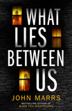 What Lies Between Us -Paperback – by John Marrs