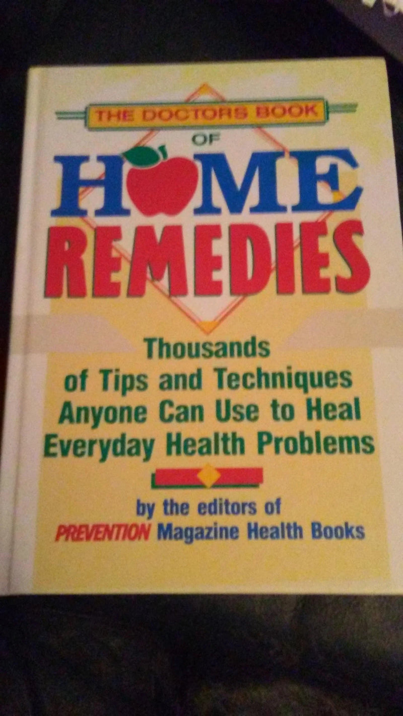 Doctors' Book of Home Remedies: Thousands of Tips and Techniques Anyone Can Use to Heal Everyday Health Problems old Hardcover