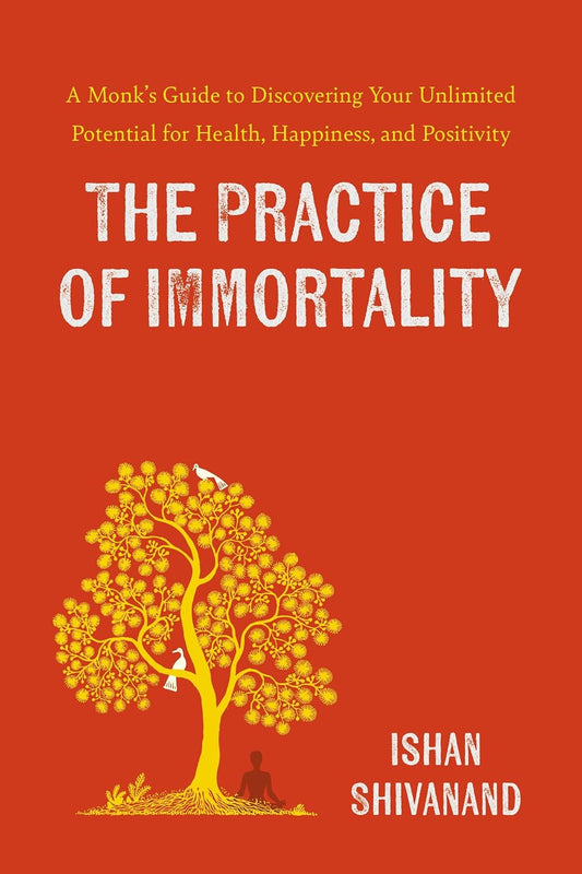 The Practice of Immortality- Paperback – by Ishan Shivanand (Author