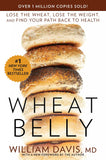 Wheat Belly: Lose the Wheat, Lose the Weight, and Find Your Path Back to Health Paperback
