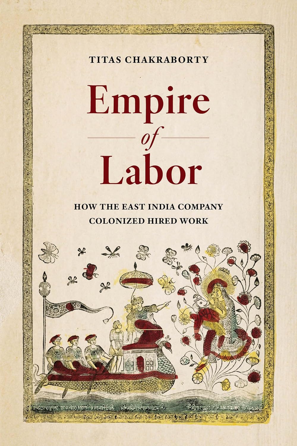 Empire of Labor: How the East India Company Colonized Hired Work - Titas Chakraborty – Dev Publishers & Distributors