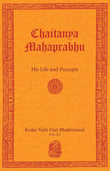 Chaitanya Mahaprabhu: His Life and Precepts - Kedar Nath Dutt Bhaktivinod – Dev Publishers & Distributors