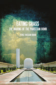 Eating Grass: The Making of the Pakistani Bomb - Feroz Khan – Dev Publishers & Distributors