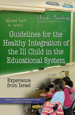 Guidelines for the Healthy Integration of the Ill Child in the Educational System: Experience from Israel by Yosefa…