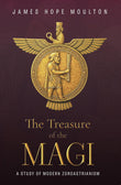 The Treasure of the Magi: A Study of Modern Zoroastrianism - James Hope Moulton – Dev Publishers & Distributors