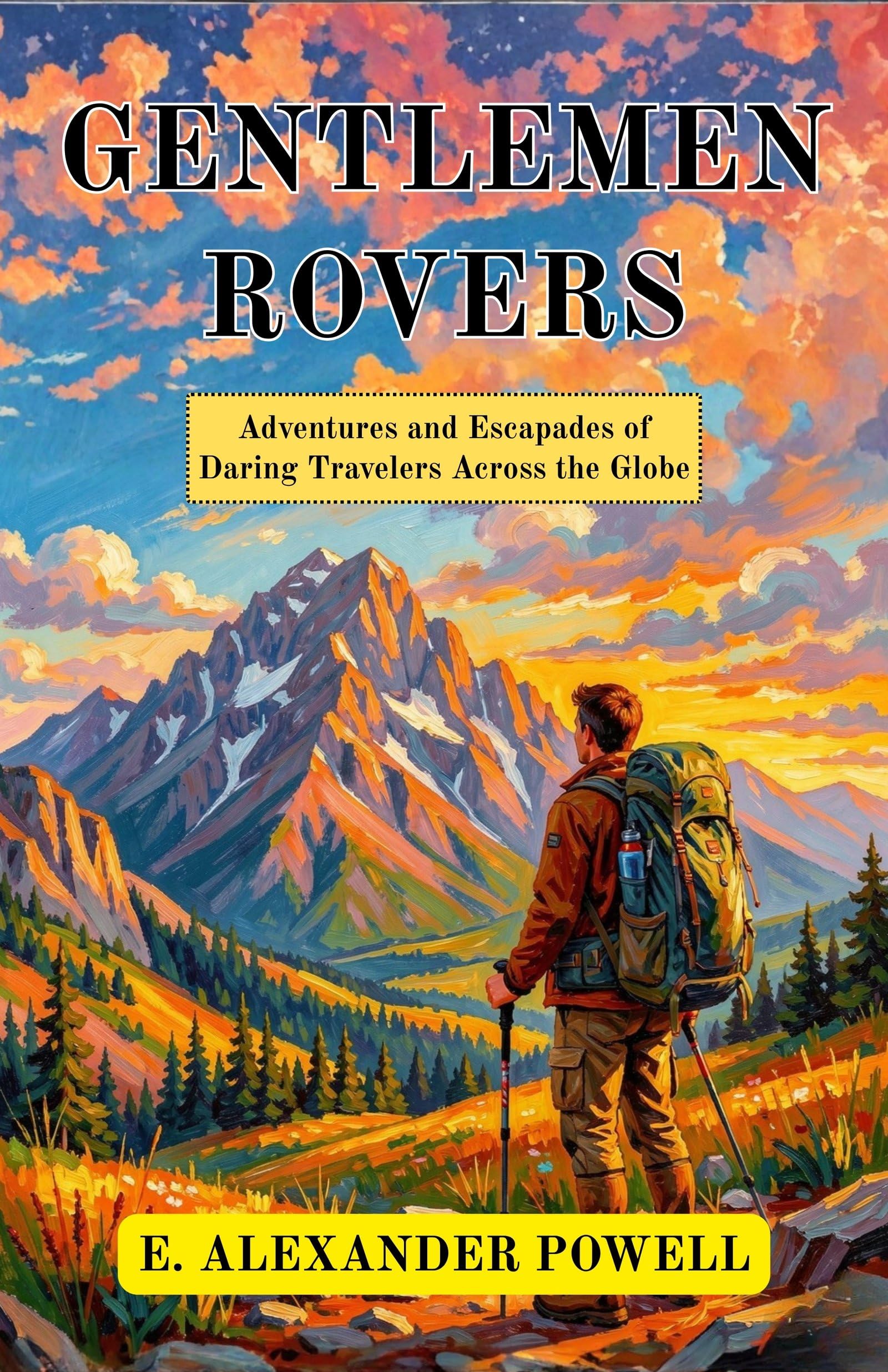 Gentlemen Rovers : Adventures And Escapades Of Daring Travelers Across The Globe – DD Books