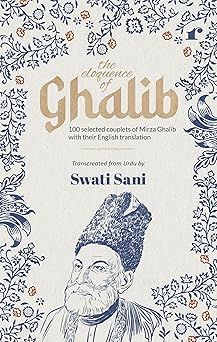 The Eloquence of Ghalib - Swati Sani – Rekhta