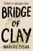 Bridge of Clay: The redemptive, joyous bestseller by the author of THE BOOK THIEF Hardcover