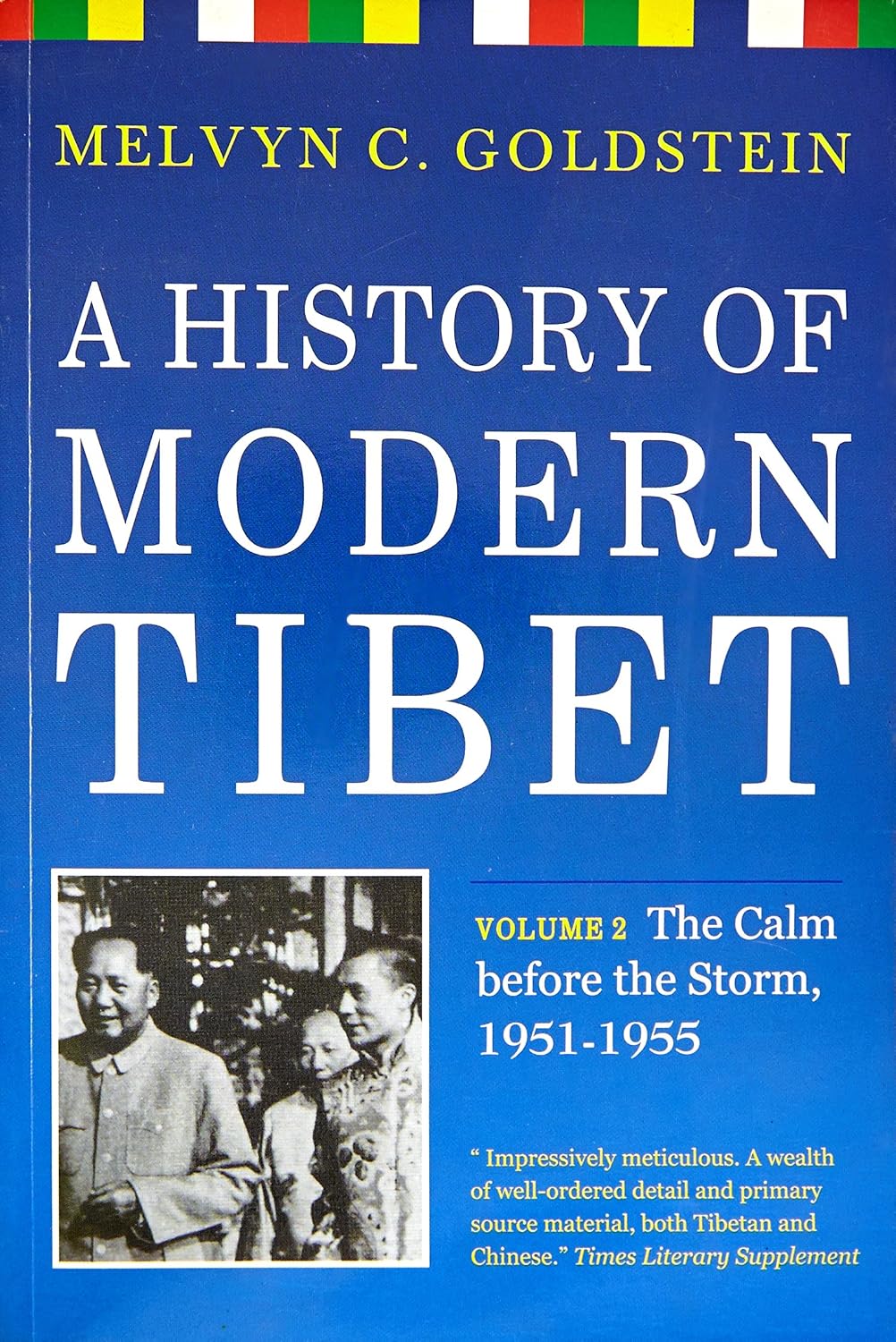 A History Of Modern Tibet, Volume 2: The Calm before the Storm 1951-1955 - Melvyn C. Goldstein – Dev Publishers &…