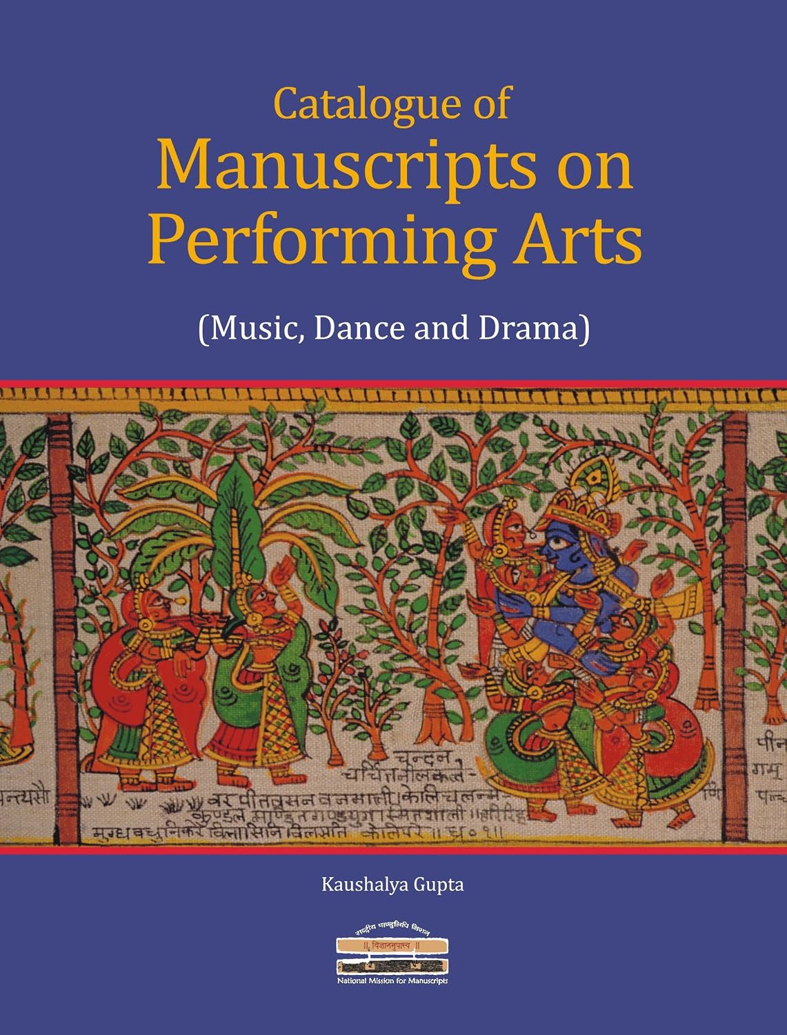 Catalogue of Manuscripts on Performing Arts (Music, Dance and Drama) - Kaushalya Gupta (compiler) – Dev Publishers &…