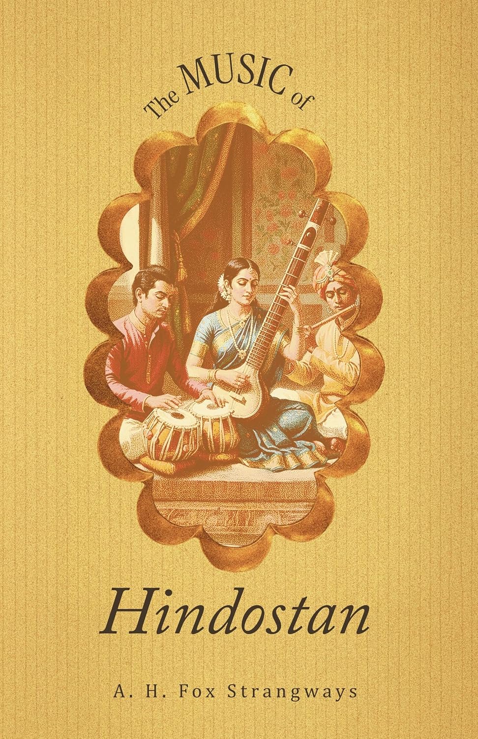 The Music of Hindostan - A. H. Fox Strangways – Dev Publishers & Distributors