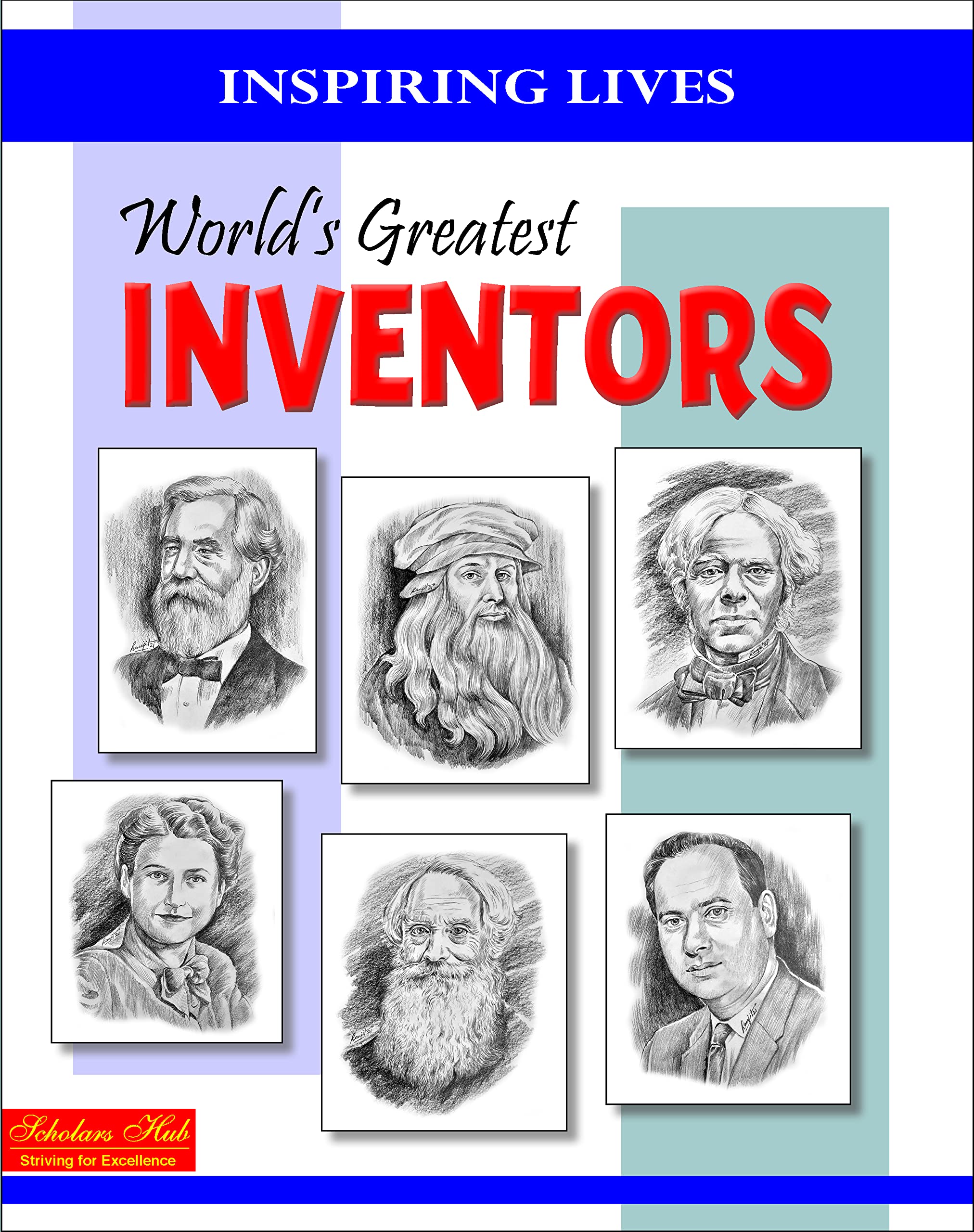 Inspiring Lives:Worlds Greatest Inventors : Biographies Of Inspirational Personalities For Kids | 124 Pages – Scholars Hub