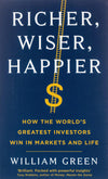 Richer, Wiser, Happier: How the World’s Greatest Investors Win in Markets and Life: How the World’s Greatest Investors Win in Markets and Life old Paperback