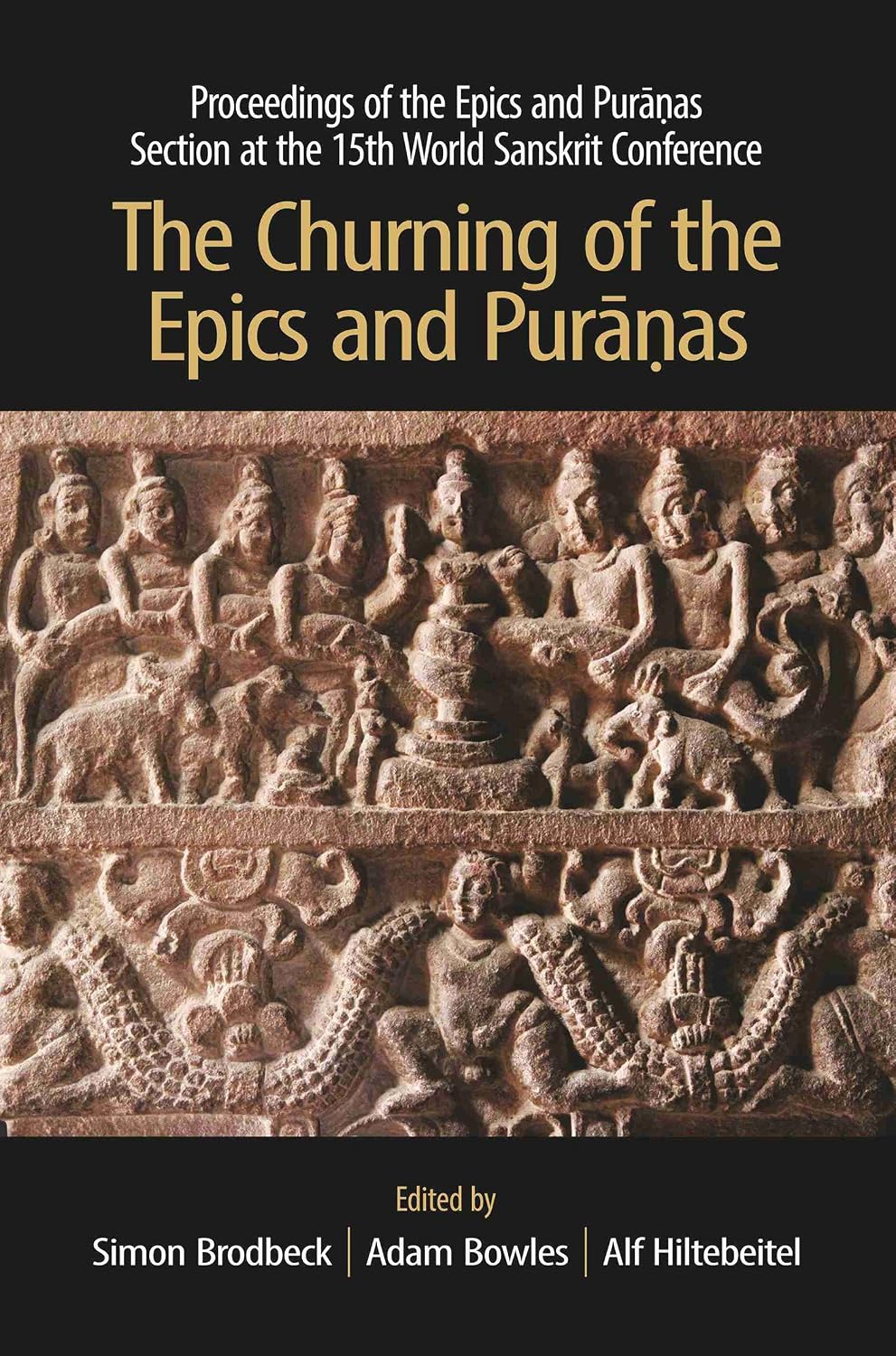 The Churning of the Epics and Puranas: Proceedings of the Epics and Puranas Section at the 15th World Sanskrit Conference…