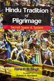 Hindu Tradition of Pilgrimage: Sacred Space & System - Rana P. B. Singh with a foreword by Robert H. Stoddard – Dev…