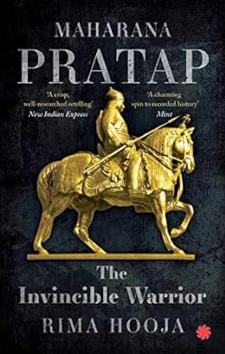 Maharana Pratap: The invincible warrior Rima Hooja