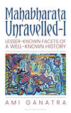 Mahabharata Unravelled: Lesser-Known Facets of a Well-Known History