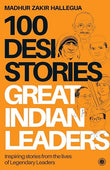 100 Desi Stories Series: Legendary Leaders