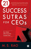 21 Success Sutras for CEOs M. S. Rao