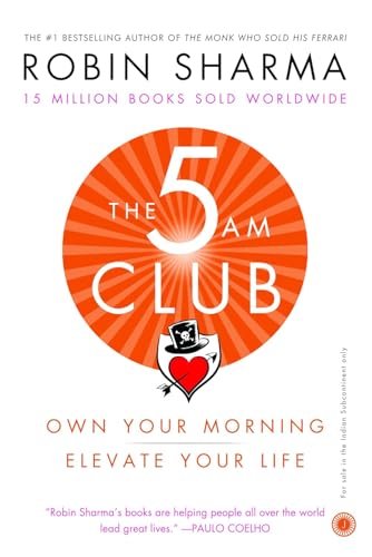 The 5 AM Club: Own Your Morning, Elevate Your Life Robin Sharma